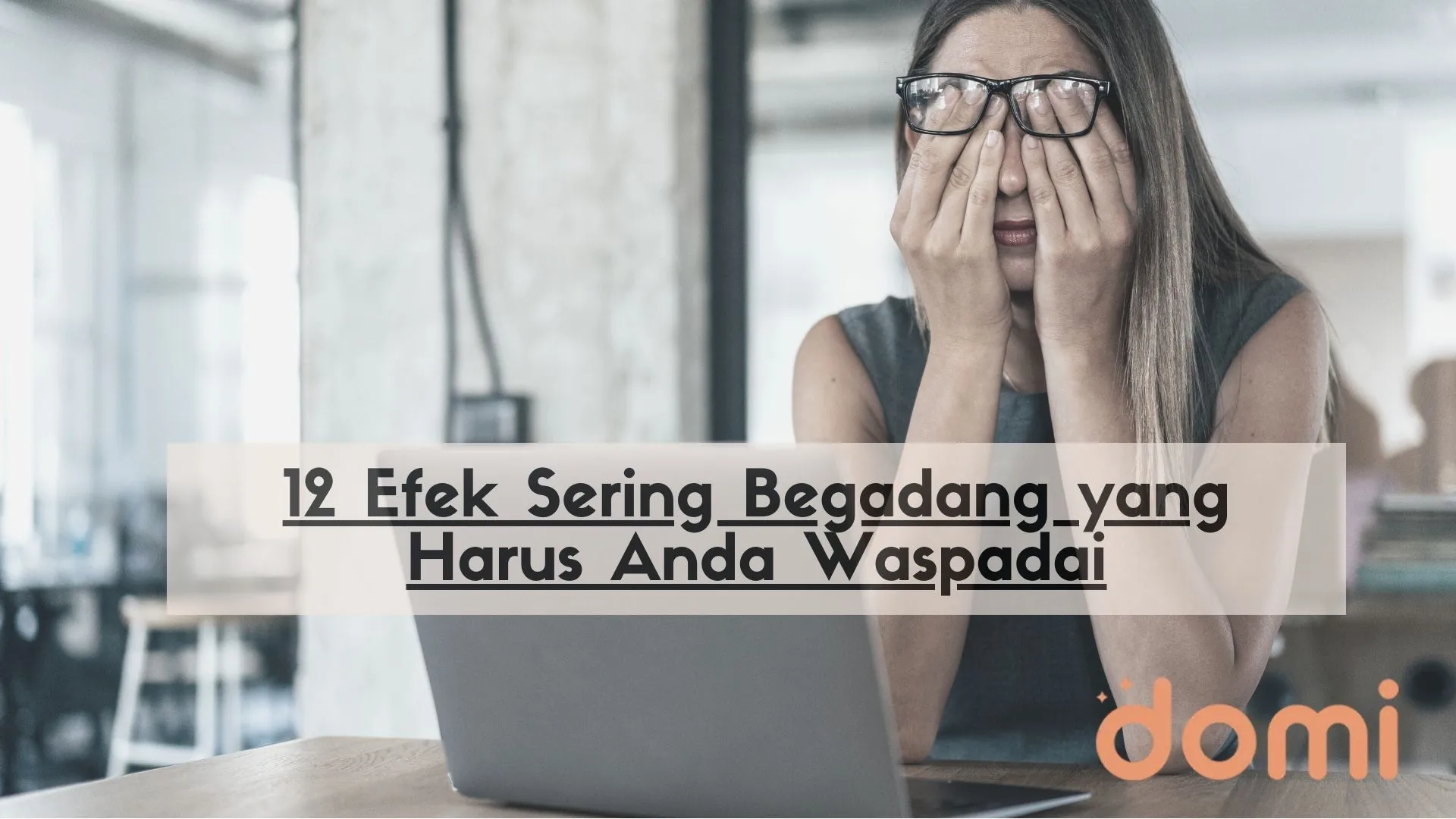 12 Efek Sering Begadang Yang Harus Anda Waspadai - Domi